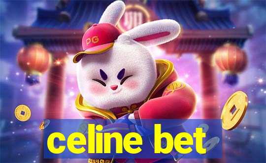 celine bet